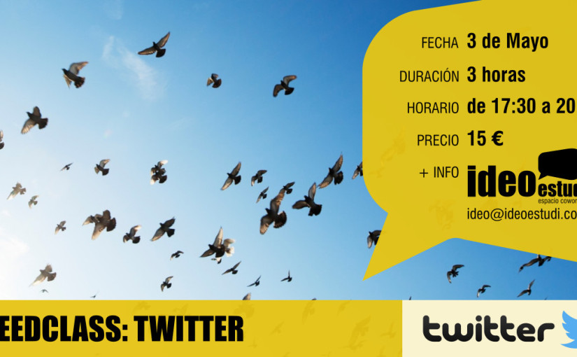 IDEOESTUDI ESPACIO COWORKING IMPARTE “SPEEDCLASS: TWITTER” EL 3 DE MAYO