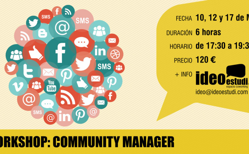 IDEOESTUDI ESPACIO COWORKING IMPARTE “WORKSHOP: COMMUNITY MANAGER” DEL 10 AL 17 DE MAYO