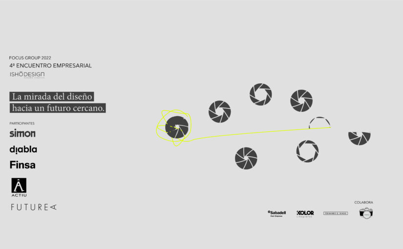 ENCUENTRO EMPRESARIAL ISHO DESIGN 2022 ‘LA MIRADA DEL DISEÑO HACIA UN FUTURO CERCANO’