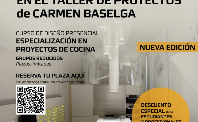 AULA DIDÁCTICA EN EL TALLER DE PROYECTOS DE CARMEN BASELGA · CURSO ESPECIALIZACIÓN EN PROYECTOS DE COCINA