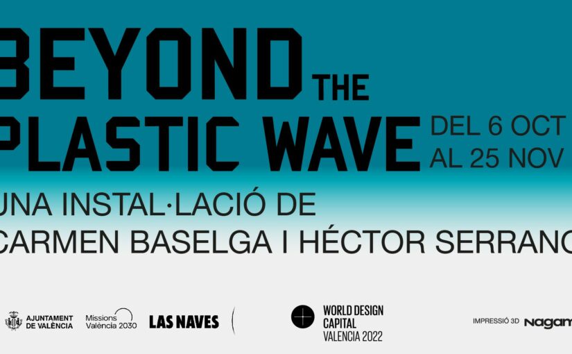 EXPOSICIÓN ‘BEYOND THE PLASTIC WAVE’