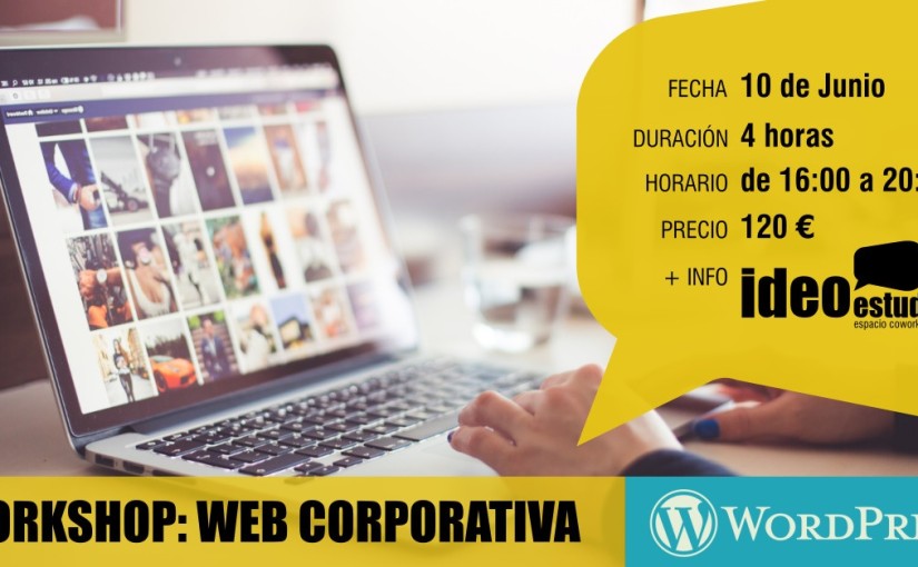 IDEOESTUDI ESPACIO COWORKING IMPARTE “WORKSHOP: WEB CORPORATIVA” EL 10 DE JUNIO